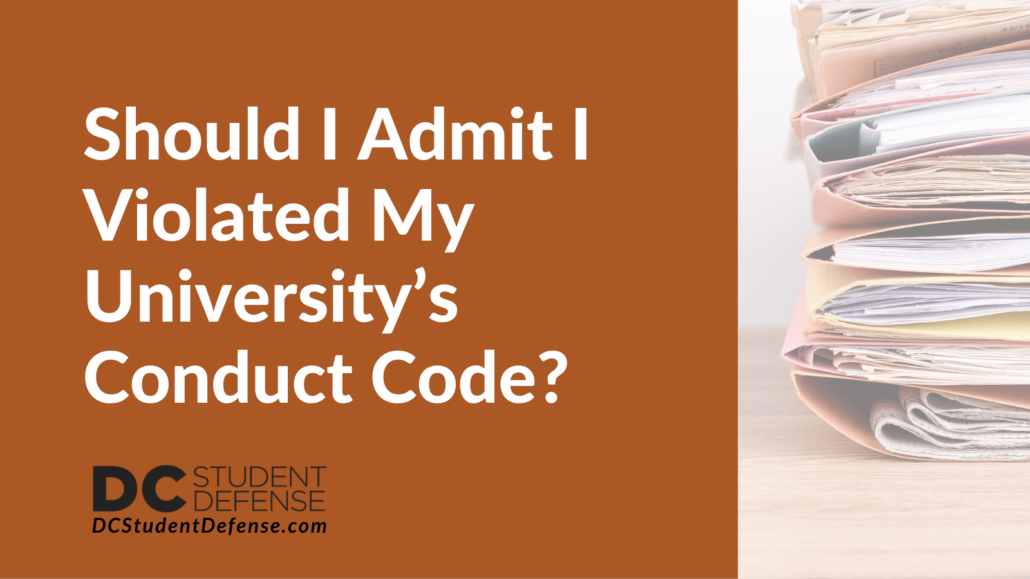 Should I Admit I Violated My University’s Conduct Code - dc student defense