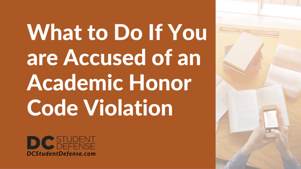 What to Do If You are Accused of an Academic Honor Code Violation- dc student defense