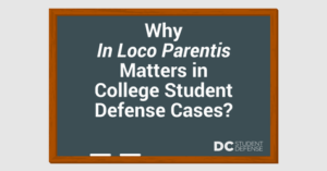 Why In Loco Parentis Matters in College Student Defense Cases_ _ dc student defense