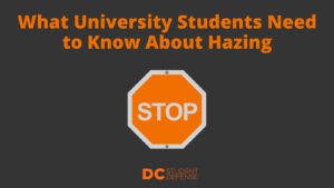 What University Students Need to Know About Hazing_ dc student defense defending college students
