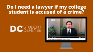 Do I need a lawyer if my college student is accused of a crime - DC Student Defense