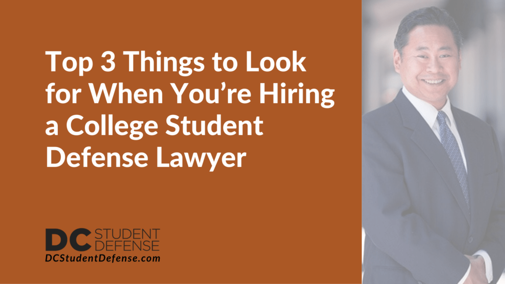 Top 3 Things to Look for When You’re Hiring a College Student Defense Lawyer - dc student defense