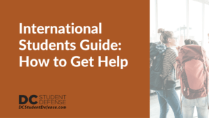 International Students Guide: How to Get Help - dc student defense