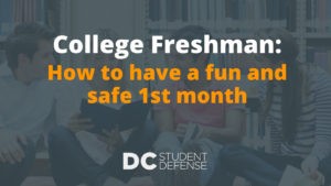 How to have a fun and safe 1st month - DC Student Defense