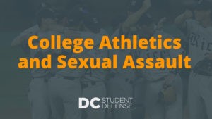 College Athletics and Sexual Assault - DC Student Defense