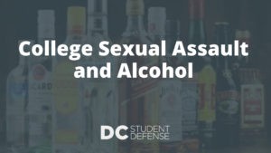 College Sexual Assault and Alcohol - DC Student Defense
