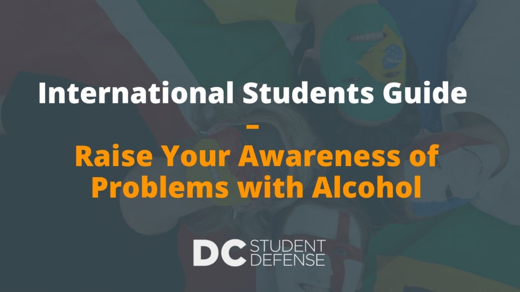 International Students Guide – Raise Your Awareness of Problems with Alcohol - DC Student Defense
