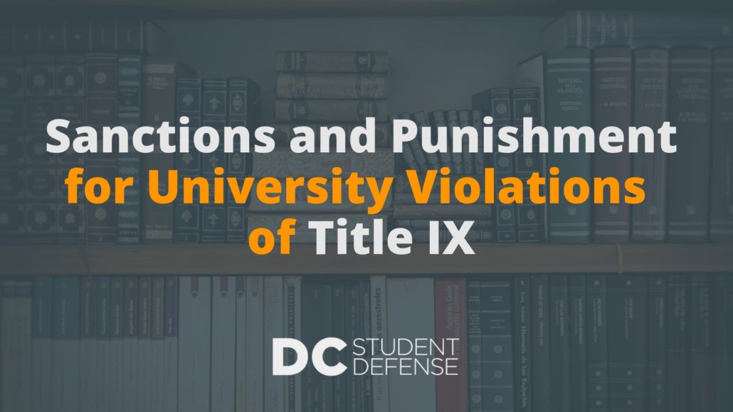 Sanctions and Punishment for University Violations of Title IX- DC Student Defense