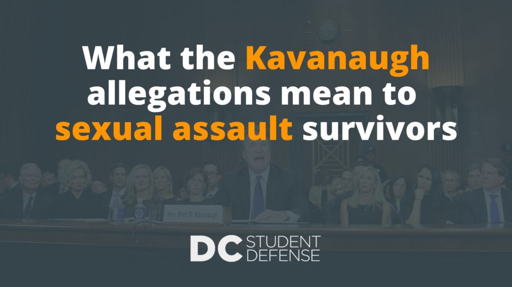 What the Kavanaugh allegations mean to sexual assault survivors - DC Student Defense