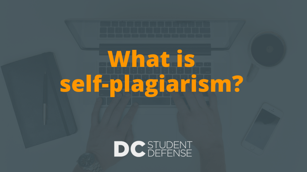 What is self-plagiarism - DC Student Defense