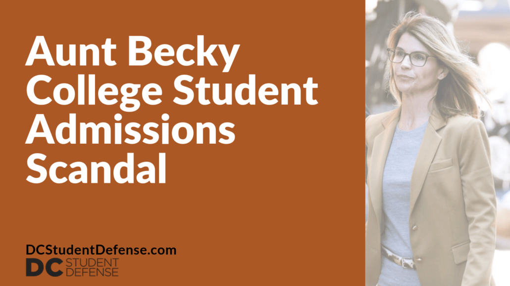 Aunt Becky College Student Admissions Scandal - dc student defense