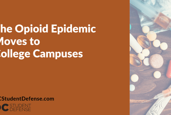 The Opioid Epidemic Moves to College Campuses - dc student defense