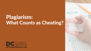Plagiarism - What Counts as Cheating - dc student defense