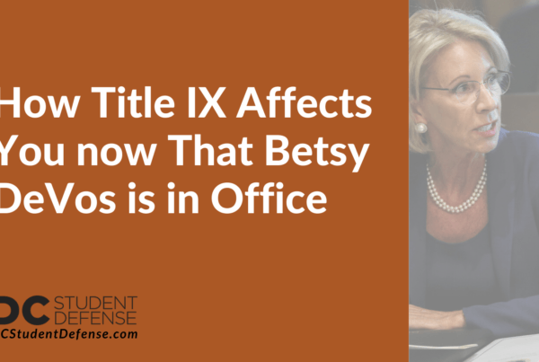 How Title IX Affects You now That Betsy DeVos is in Office - dc student defense
