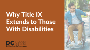 Why Title IX Extends to Those With Disabilities | DC Student Defense