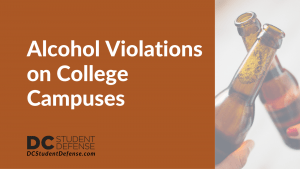 Alcohol Violations on College Campuses | DC Student Defense