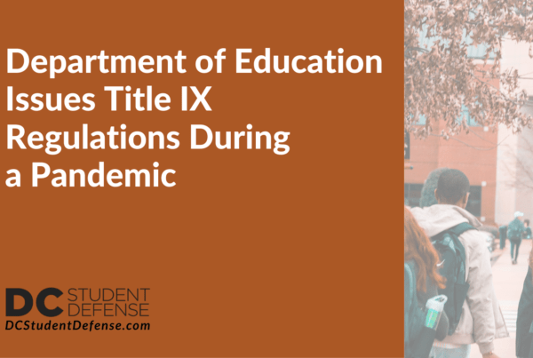 Department of Education Issues Title IX Regulations During a Pandemic - dc student defense