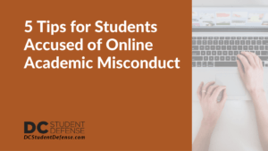 5 Tips for Students Accused of Online Academic Misconduct - dc student defense