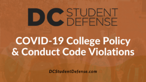 COVID-19 College Policy & Conduct Code Violations - dc student defense