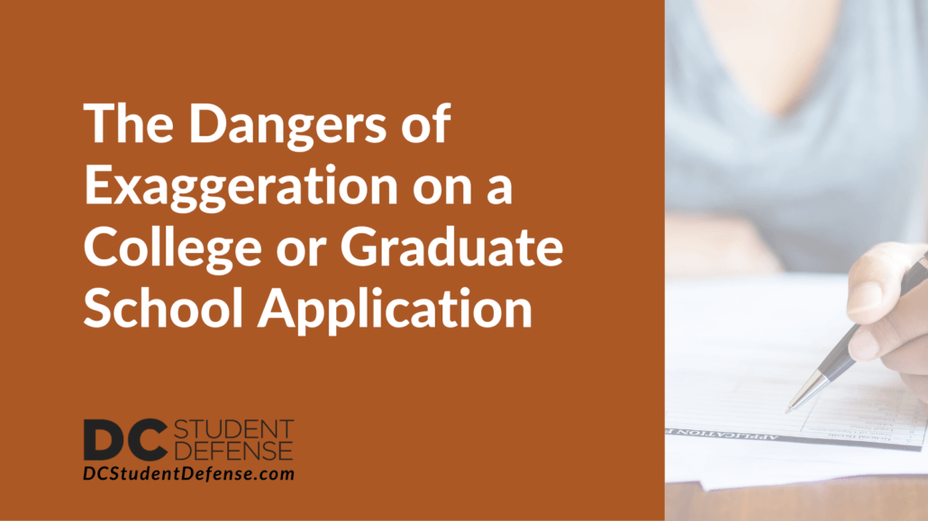 The Dangers of Exaggeration on a College or Graduate School Application - dc student defense