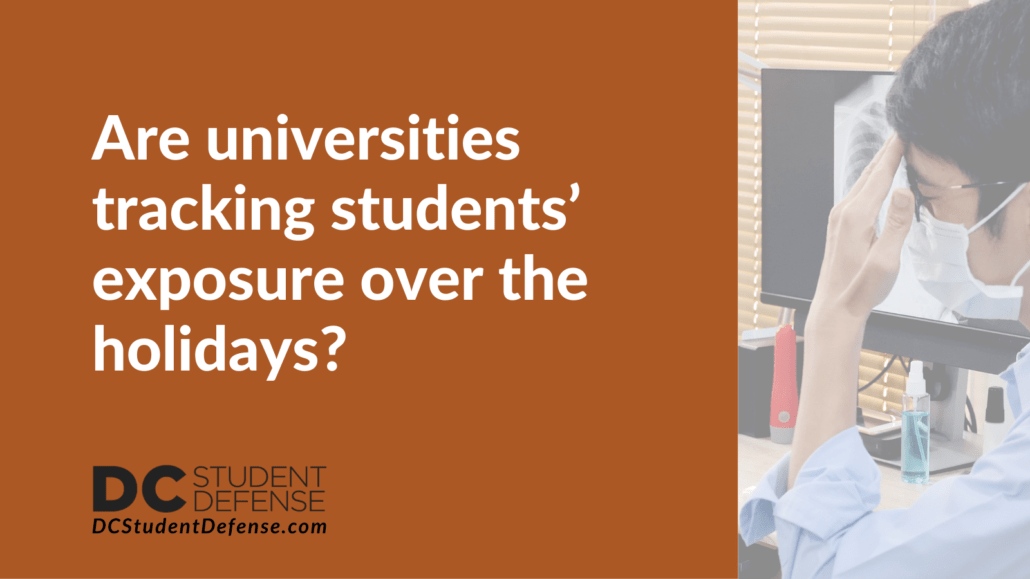 Are universities tracking students’ exposure over the holidays - dc student defense