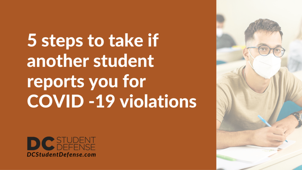 5 steps to take if another student reports you for COVID -19 violations - dc student defense