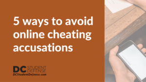 5 ways to avoid online cheating accusations - dc student defense