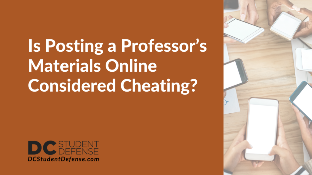 Is Posting a Professor’s Materials Online Considered Cheating - dc student defense