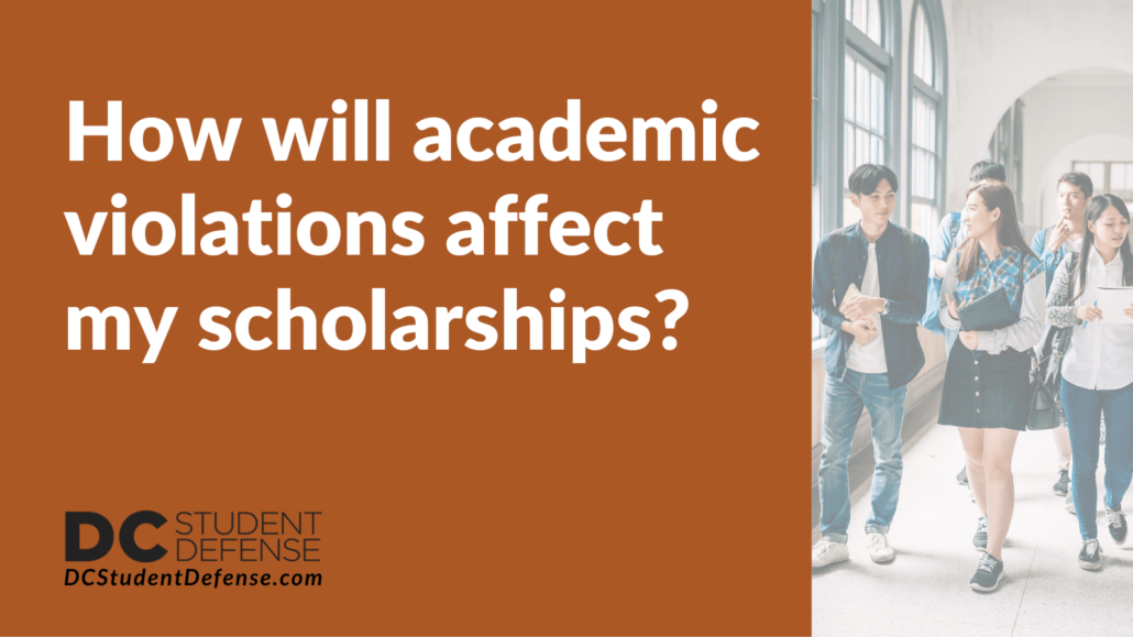 How will academic violations affect my scholarships - dc student defense