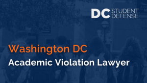 Washington DC Academic Violation Lawyer