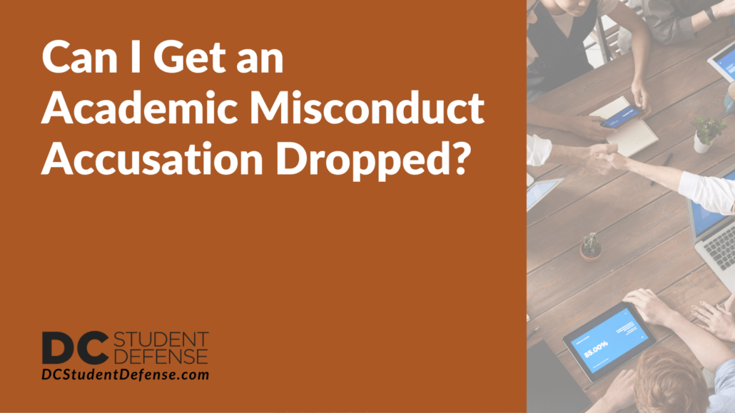 Can I Get an Academic Misconduct Accusation Dropped - dc student defense