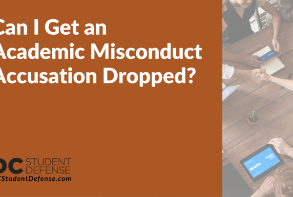 Can I Get an Academic Misconduct Accusation Dropped - dc student defense