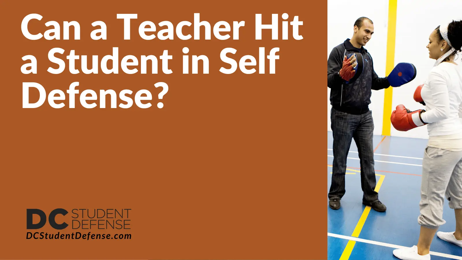 Can a Teacher Hit a Student in Self Defense - D.C. Student Defense