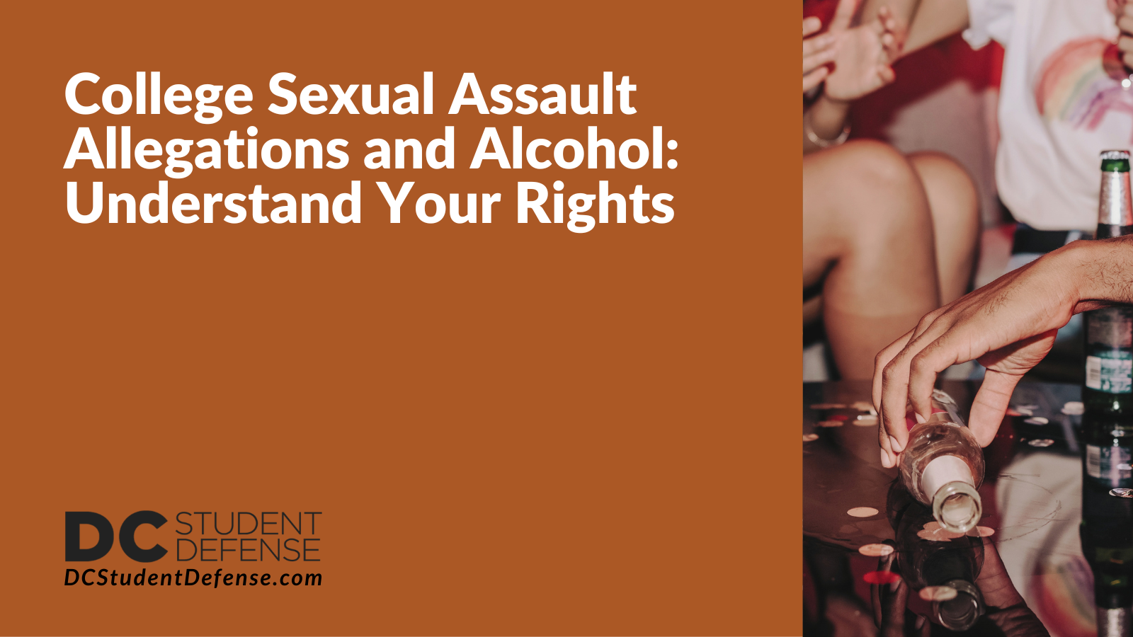 College Sexual Assault Allegations and Alcohol Understand Your Rights