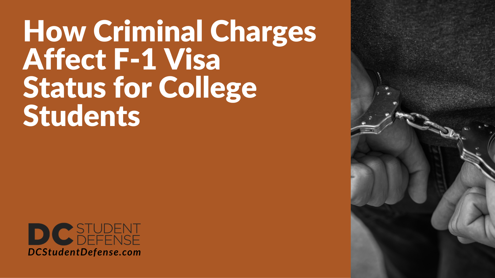 How Criminal Charges Affect F-1 Visa Status for College Students - DC Student Defense