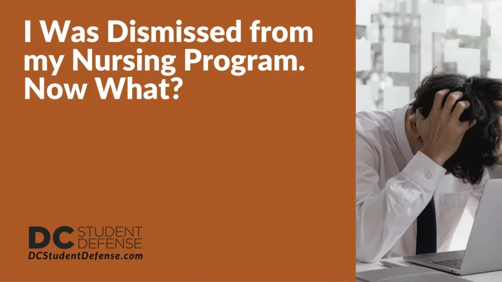 I Was Dismissed from my Nursing Program. Now What - D.C. Student Defense