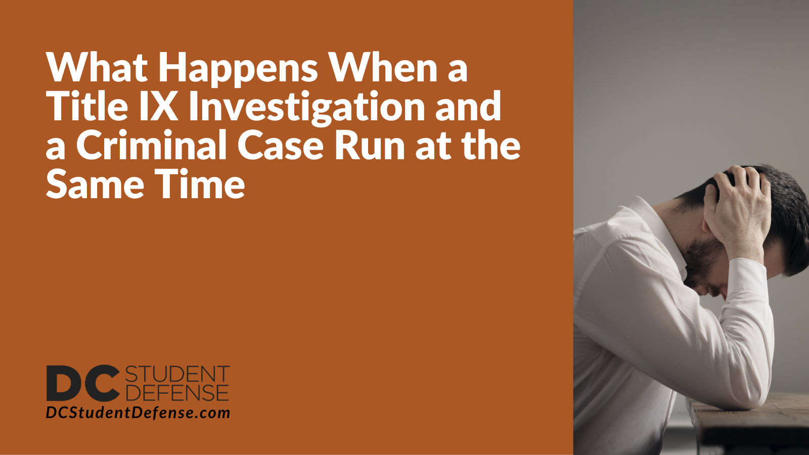 What Happens When a Title IX Investigation and a Criminal Case Run at the Same Time