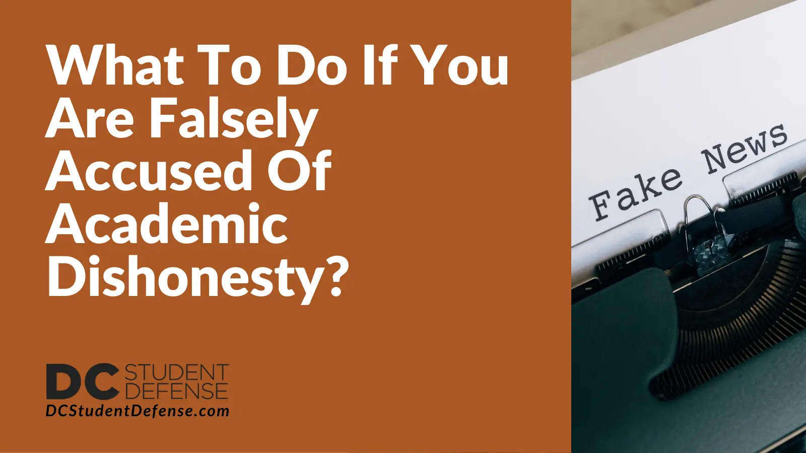 What To Do If You Are Falsely Accused Of Academic Dishonesty - D.C. Student Defense